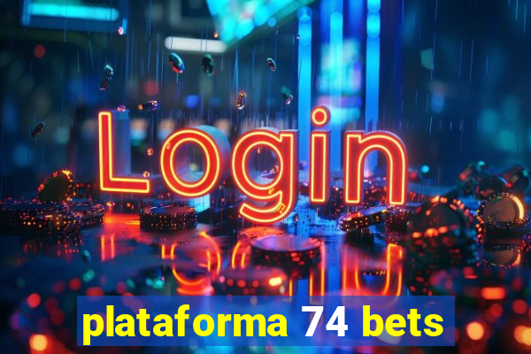 plataforma 74 bets